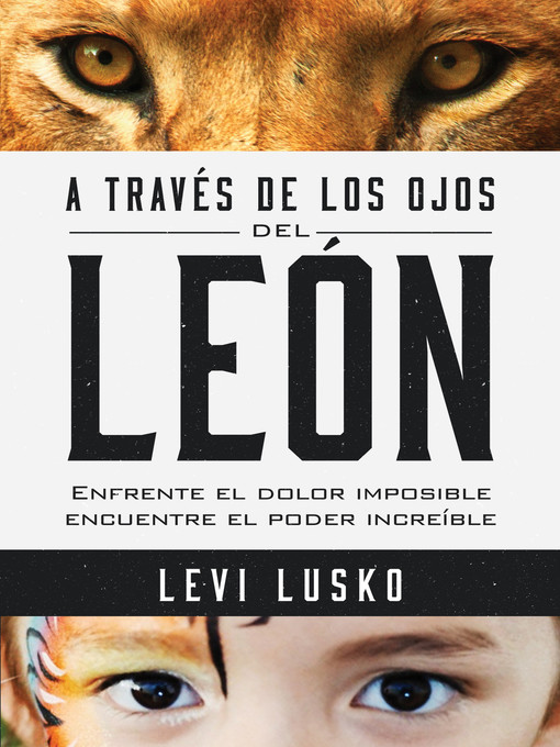 Title details for A través de los ojos del león by Levi Lusko - Available